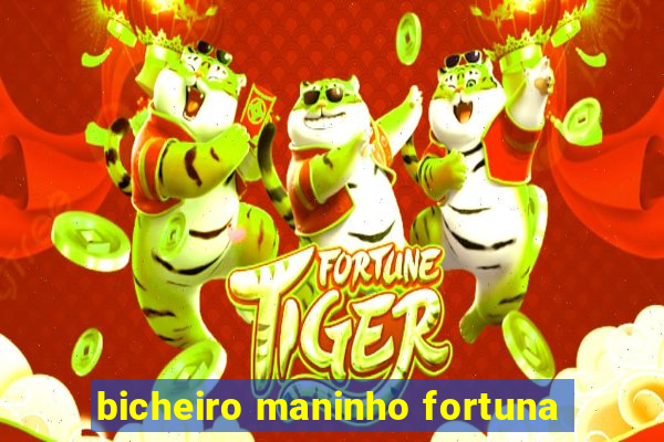 bicheiro maninho fortuna